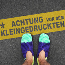 Achtung vor dem Kleingedruckten!